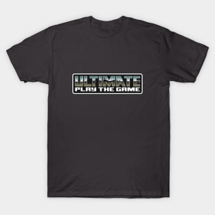 ULTIMATE PLAY THE GAME T-Shirt